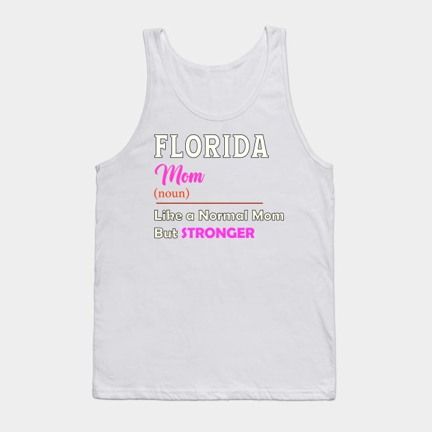 Florida Stronger Mom Tank Top by QinoDesign